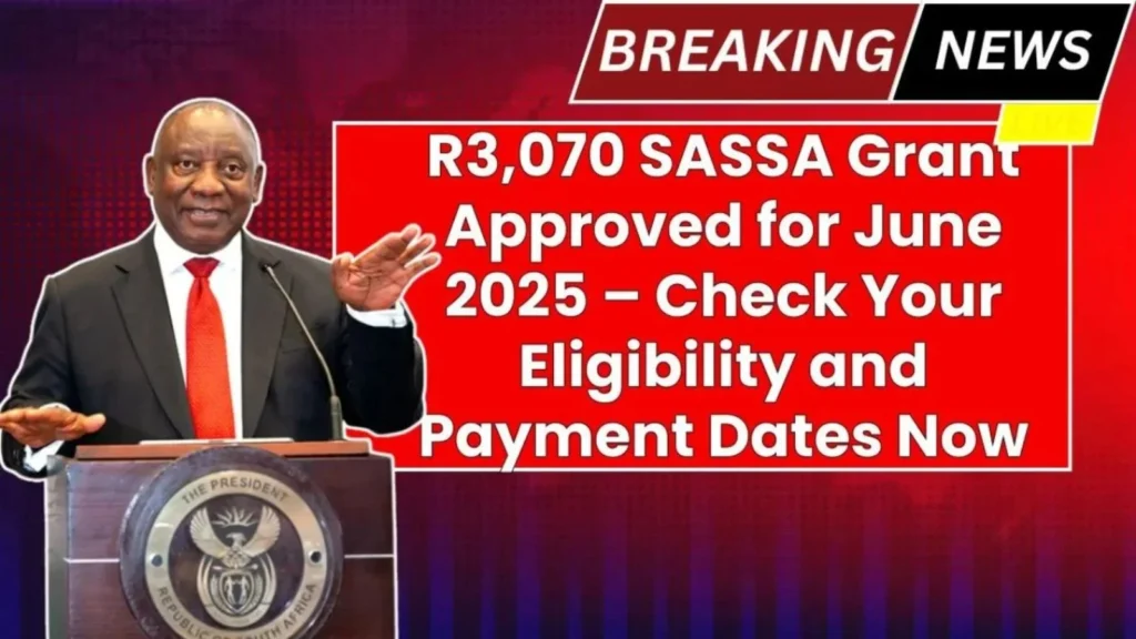 R3070 SASSA Grant Approved for June 2025